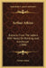 Arthur Atkins: Extracts From The Letters With Notes On Painting And Landscape (1908) by Arthur Atkins