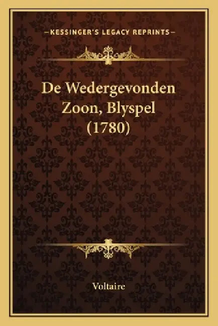 De Wedergevonden Zoon, Blyspel (1780) by Voltaire