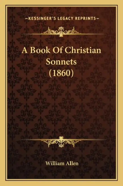 A Book Of Christian Sonnets (1860) by William Allen