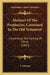 Abstract Of The Prophecies, Contained In The Old Testament: Concerning The Coming Of Christ (1847) by S. Johnson