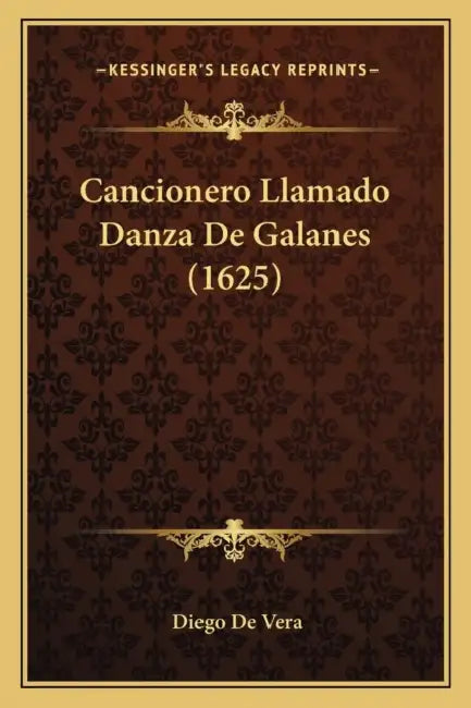 Cancionero Llamado Danza De Galanes (1625) by Diego De Vera