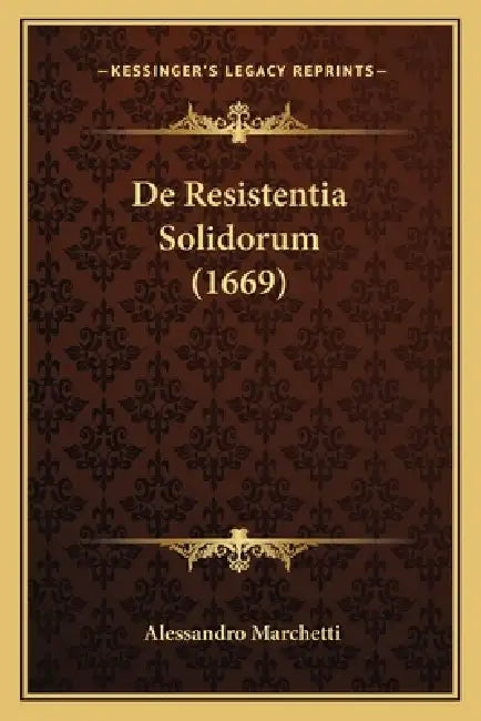 De Resistentia Solidorum (1669) by Alessandro Marchetti