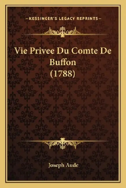 Vie Privee Du Comte De Buffon (1788) by Joseph Aude