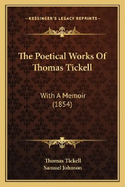 The Poetical Works Of Thomas Tickell: With A Memoir (1854) by Thomas Tickell, Samuel Johnson