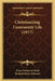 Christianizing Community Life (1917) by Harry Frederick Ward, Richard Henry Edwards