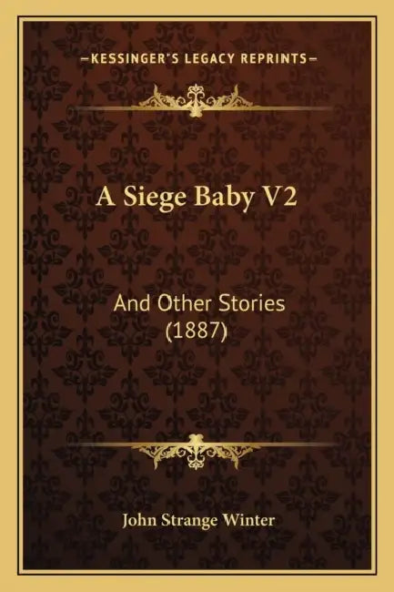 A Siege Baby V2: And Other Stories (1887) by John Strange Winter