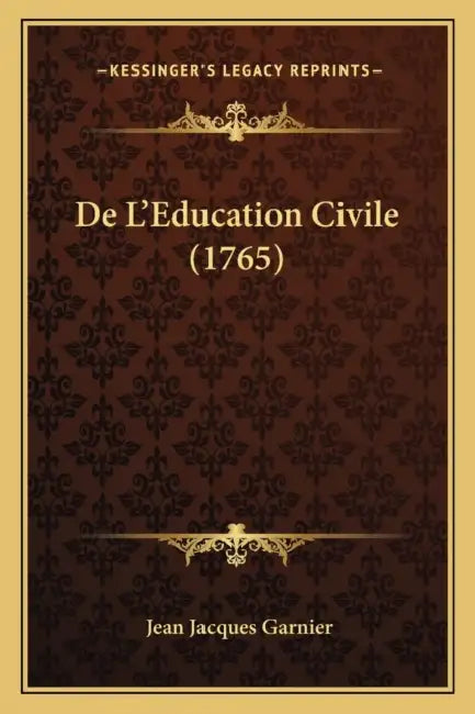 De L'Education Civile (1765) by Jean Jacques Garnier