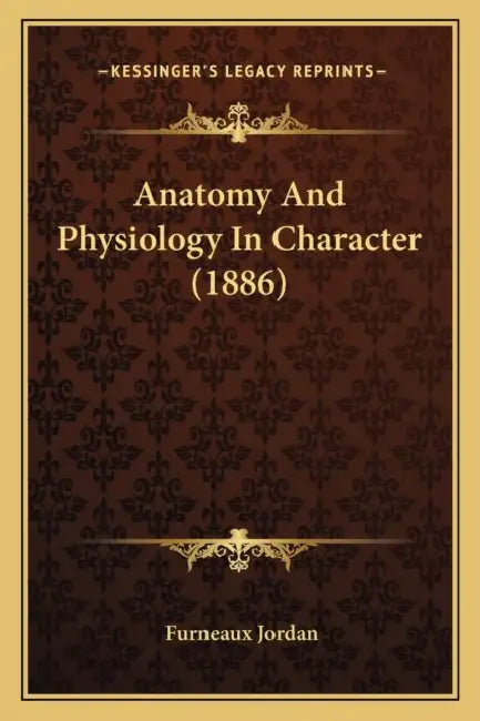 Anatomy And Physiology In Character (1886) by Furneaux Jordan