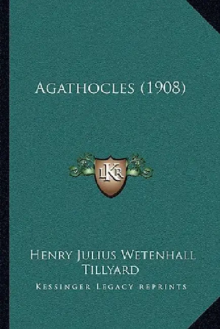 Agathocles (1908) by Henry Julius Wetenhall Tillyard