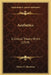Aesthetics: A Critical Theory Of Art (1919) by Henry G. Hartman