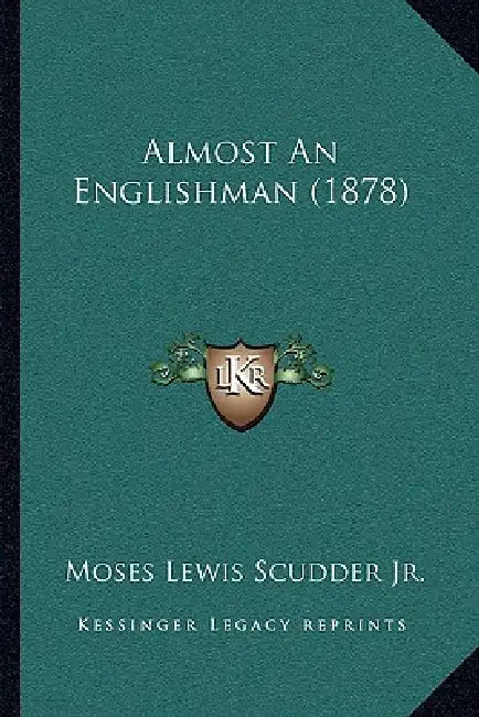 Almost An Englishman (1878) by Jr. Scudder Moses Lewis