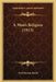 A Man's Religion (1913) by Fred Burton Smith