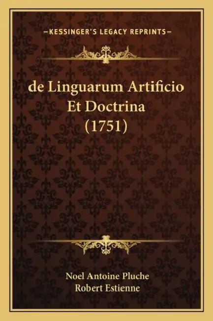 de Linguarum Artificio Et Doctrina (1751) by Noel Antoine Pluche, Robert Estienne
