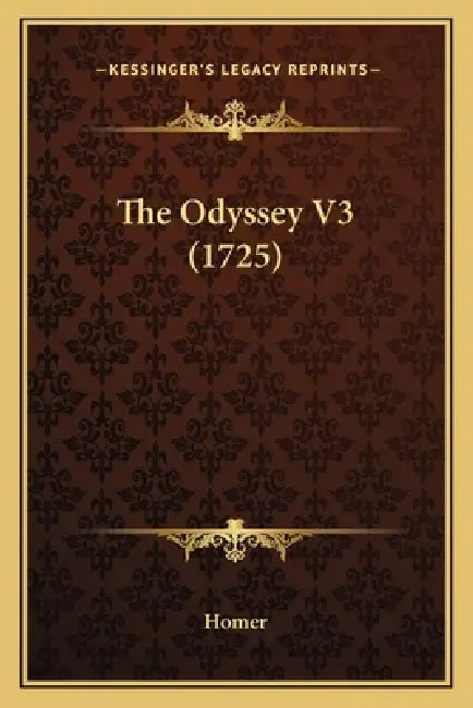 The Odyssey V3 (1725) by Homer