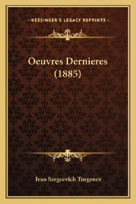 Oeuvres Dernieres (1885) by Ivan Sergeevich Turgenev