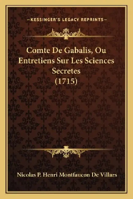 Comte De Gabalis, Ou Entretiens Sur Les Sciences Secretes (1715) by Nicolas P. Henri Montfaucon De Villars