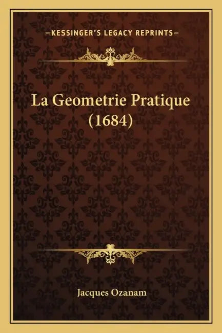 La Geometrie Pratique (1684) by Jacques Ozanam