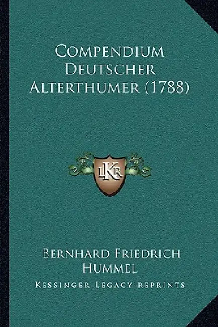 Compendium Deutscher Alterthumer (1788) by Bernhard Friedrich Hummel