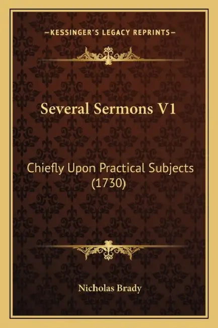 Several Sermons V1: Chiefly Upon Practical Subjects (1730) by Nicholas Brady