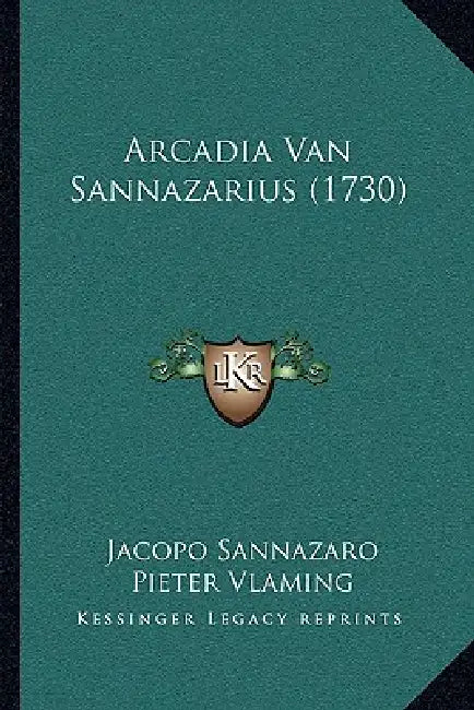Arcadia Van Sannazarius (1730) by Jacopo Sannazaro, Pieter Vlaming