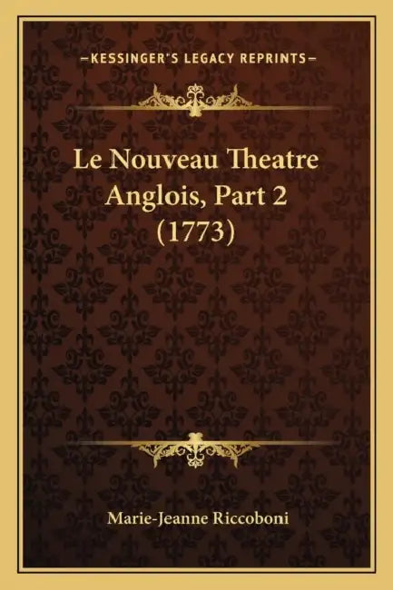 Le Nouveau Theatre Anglois, Part 2 (1773) by Marie-Jeanne Riccoboni