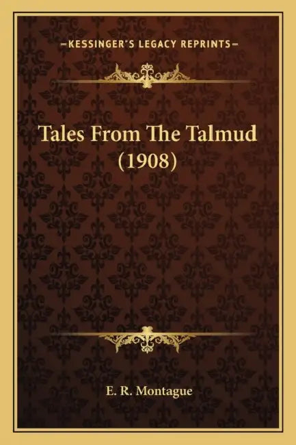 Tales From The Talmud (1908) by E. R. Montague