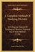 A Complete Method Of Studying Divinity: Or A Regular Course Of Theological Studies, Digested Into A New Method (1720) by Louis Ellies Du Pin