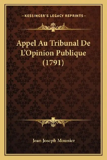 Appel Au Tribunal De L'Opinion Publique (1791) by Jean Joseph Mounier