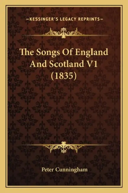 The Songs Of England And Scotland V1 (1835) by Peter Cunningham