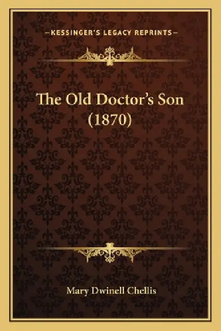 The Old Doctor's Son (1870) by Mary Dwinell Chellis