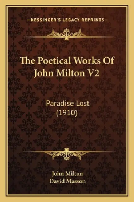 The Poetical Works Of John Milton V2: Paradise Lost (1910) by John Milton, David Masson