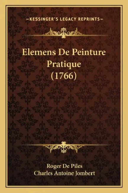 Elemens De Peinture Pratique (1766) by Roger de Piles, Charles Antoine Jombert