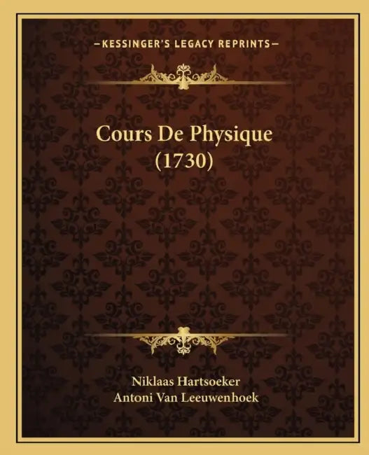Cours De Physique (1730) by Niklaas Hartsoeker, Antoni Van Leeuwenhoek