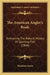 The American Angler's Book: Embracing The Natural History Of Sporting Fish (1864) by Thaddeus Norris