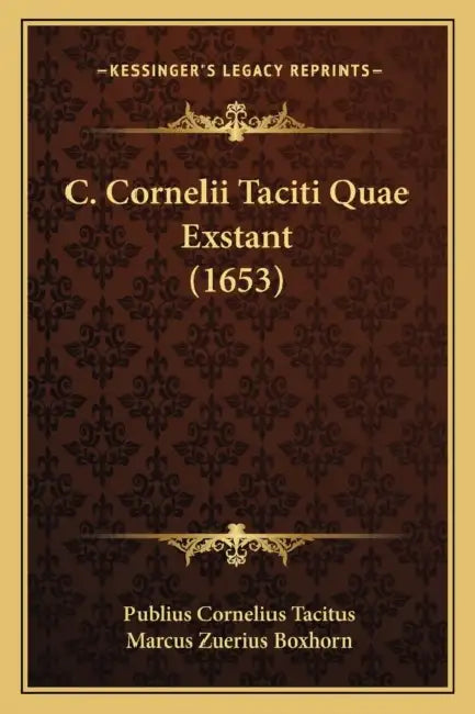 C. Cornelii Taciti Quae Exstant (1653) by Publius Cornelius Tacitus, Marcus Zuerius Boxhorn