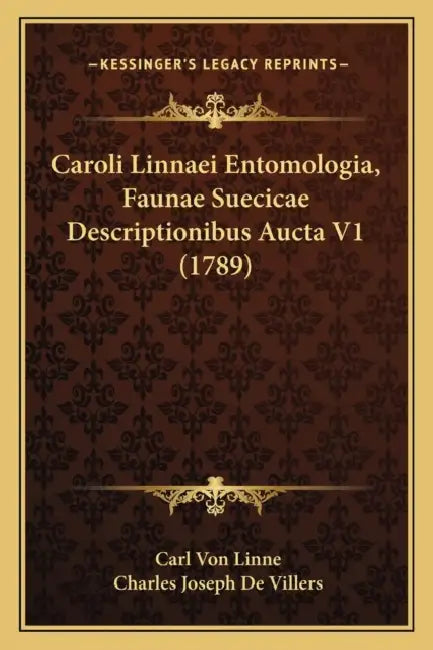 Caroli Linnaei Entomologia, Faunae Suecicae Descriptionibus Aucta V1 (1789) by Carl Von Linne, Charles Joseph De Villers
