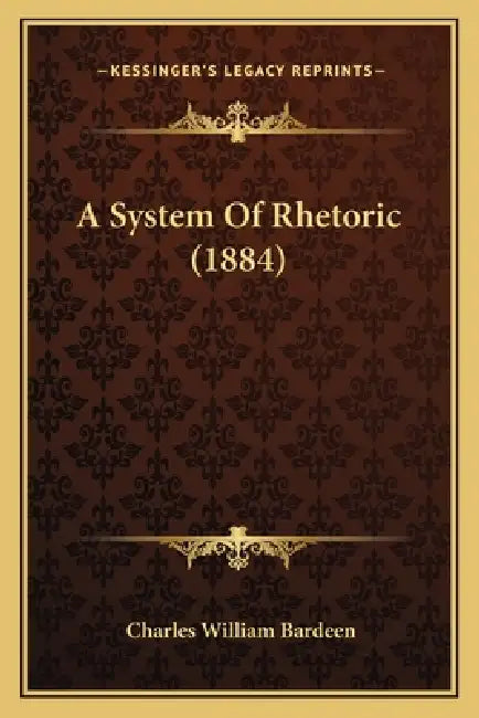 A System Of Rhetoric (1884) by Charles William Bardeen