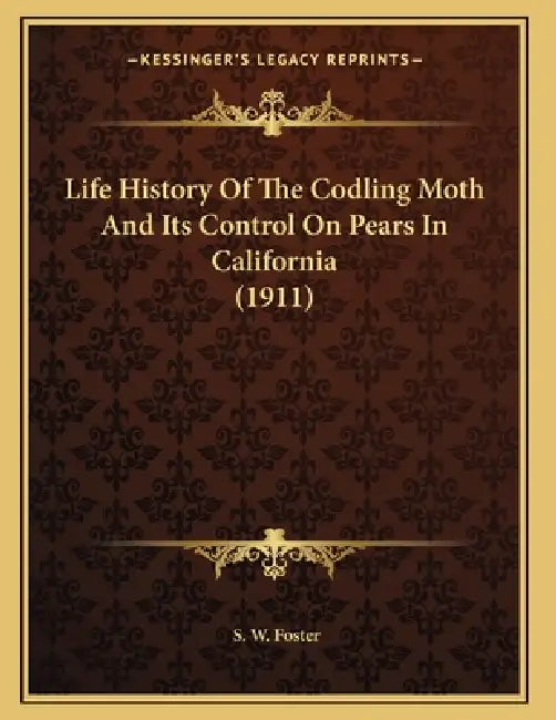 Life History Of The Codling Moth And Its Control On Pears In California ...