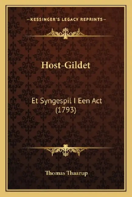 Host-Gildet: Et Syngespil I Een Act (1793) by Thomas Thaarup
