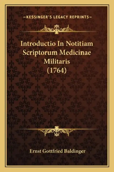 Introductio In Notitiam Scriptorum Medicinae Militaris (1764) by Ernst Gottfried Baldinger