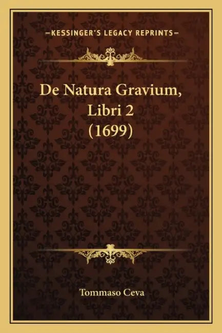 De Natura Gravium, Libri 2 (1699) by Tommaso Ceva