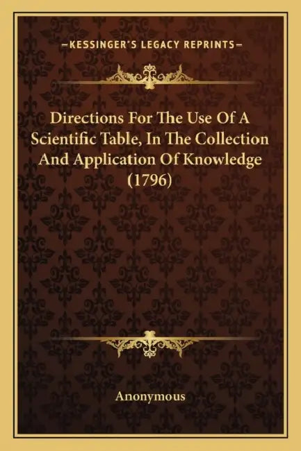 Directions For The Use Of A Scientific Table, In The Collection And Application Of Knowledge (1796) by Anonymous