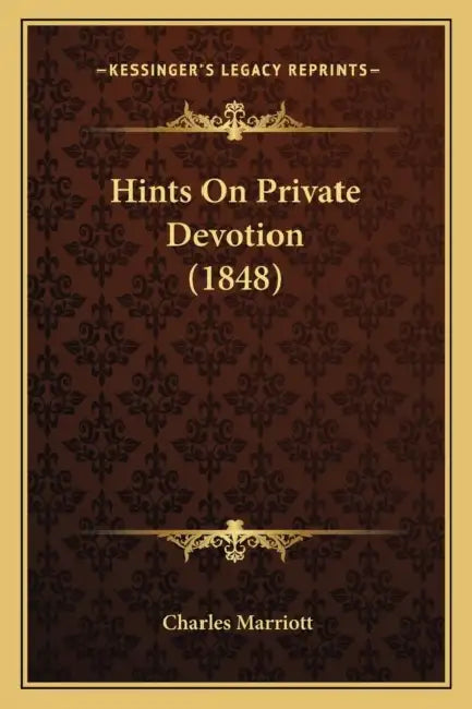 Hints On Private Devotion (1848) by Charles Marriott