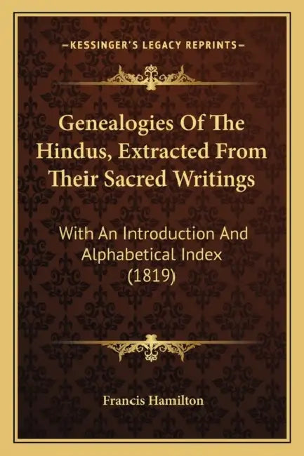Genealogies Of The Hindus, Extracted From Their Sacred Writings: With An Introduction And Alphabetical Index (1819) by Francis Hamilton