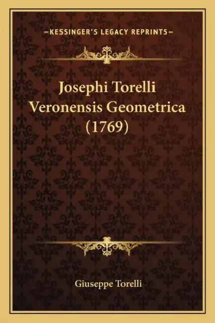 Josephi Torelli Veronensis Geometrica (1769) by Giuseppe Torelli