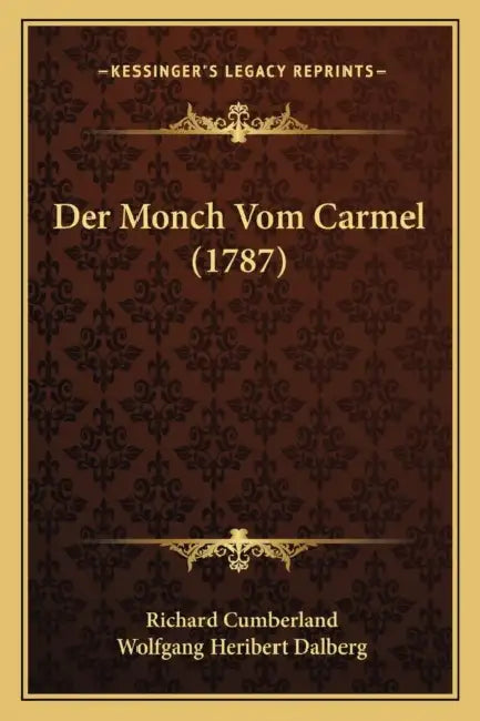Der Monch Vom Carmel (1787) by Richard Cumberland, Wolfgang Heribert Dalberg