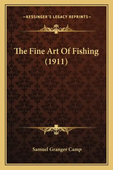 The Fine Art Of Fishing (1911) by Samuel Granger Camp