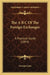 The A B C Of The Foreign Exchanges: A Practical Guide (1893) by George Clare