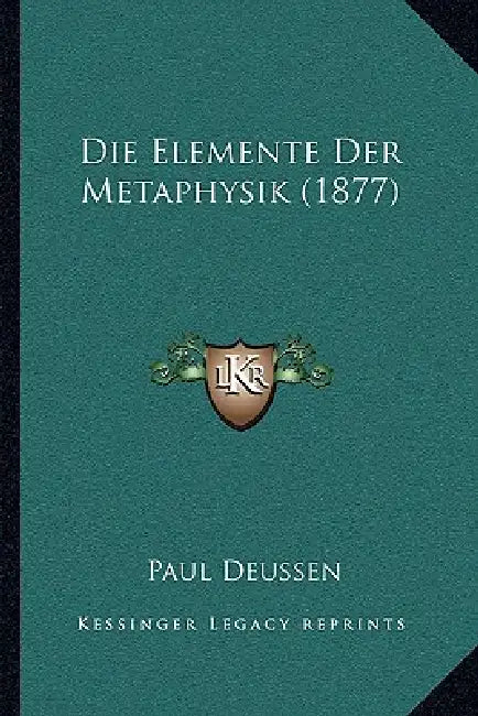 Die Elemente Der Metaphysik (1877) by Paul Deussen
