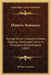 Historic Romance: Strange Stories, Characters, Scenes, Mysteries, Memorable Events In The History Of Old England (1883) by William Andrews